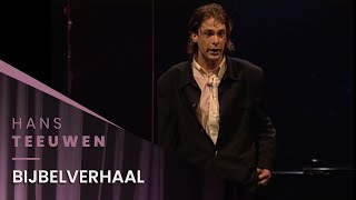 Hans Teeuwen  Bijbelverhaal  Hard en Zielig [upl. by Arved]