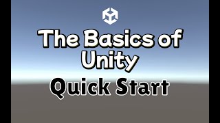 Basics of Unity Quick Start [upl. by Anaib]