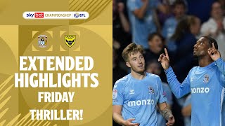 FRIDAY THRILLER  Coventry City v Oxford United extended highlights [upl. by Lytton]