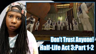 DONT TRUST ANYONE  Half Life VR Act 3 Part1 2 Reaction [upl. by Lseil]