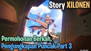 Story Xilonen Permohonan Berkah Pengungkapan Puncak Part 3  Genshin Impact [upl. by Gabbi]