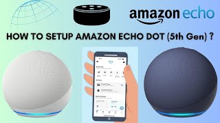 How to setup Amazon Alexa Echo Dot 5th Generation  Echo Dot 5 Setup [upl. by Dupaix]