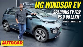 MG Windsor EV  Priced to disrupt  First Look  Autocar India [upl. by Aibonez]