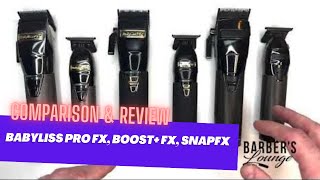 💈 COMPARISON amp REVIEW of BaByliss Pro FX BOOST FX and SNAPFX Clipper amp Trimmer Liner 💈 [upl. by Marasco]