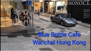 Walking Tour Blue Bottle Cafe Wanchai Hong Kong  街拍 香港 灣仔 [upl. by Wichman]