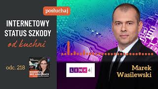 Odc 218 – Internetowy Status Szkody od kuchni – Marek Wasilewski LINK4 [upl. by Esnohpla]