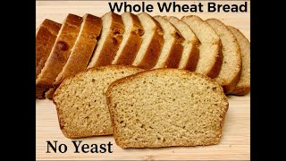 No Yeast Bread Recipe  Whole Wheat Bread  No Yeast amp Oven  Home made Whole Wheat Bread  In Pan [upl. by Berrie]