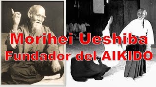 Morihei Ueshiba EL GUERRERO DIOS del ejercito japonés Fundador del Aikido [upl. by Poppo546]