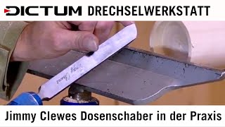 Jimmy Clewes Dosenschaber  Drechseleisen  DICTUM Drechselwerkstatt [upl. by Fredenburg]