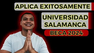 Cómo APLICAR exitosamente a la BECA UNIVERSIDAD SALAMANCA  Becas USAL [upl. by Zailer]