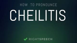 Cheilitis  How to pronounce Cheilitis [upl. by Euqinot]