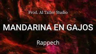 03 MANDARINA N GAJOS  RAPPECH  REZAGOD 2024 Video Lyric Oficial [upl. by Anaujahs]