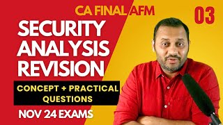 03 SECURITY ANALYSIS Revision  CA Final AFM Nov 24 Exam [upl. by Ztnahc]