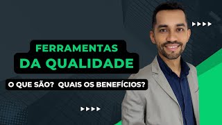 Ferramentas da Qualidade O que são Quais os benefícios [upl. by Dnesnwot996]