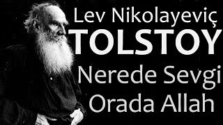 quotNerede Sevgi Orada Allahquot TOLSTOY sesli kitap Akın ALTAN [upl. by Brodie684]