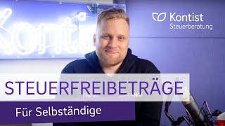 Diese 8 Steuerfreibeträge sollten Selbständige unbedingt kennen  Steuerfreibetrag 2021 [upl. by Paryavi]