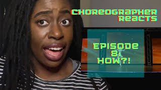 Choreographer React Ep 8 WHAT IN THE PERFECTION IS THIS [upl. by Elok]