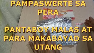 PAMPASWERTE SA PERA PARA MAGING MONEY MAGNET PANTABOY SA MALAS AT PARA MAKABAYAD SA UTANG [upl. by Nniuq971]