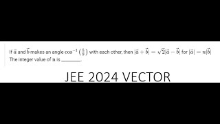 If A and B vector makes an angle cos1 59 with each other then for the integer n jee2024 [upl. by Irama]