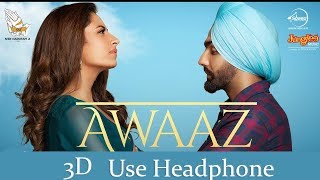 3D Version Awaaz  Qismat  Ammy Virk  USE HEADPHONE [upl. by Enoval164]