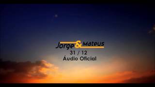 Jorge e Mateus  3112 31 de Dezembro  Audio Oficial [upl. by Ketty]