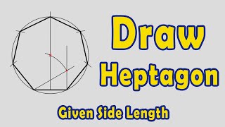 How to Draw a Heptagon given Side Length  Method 2 [upl. by Nirehs]