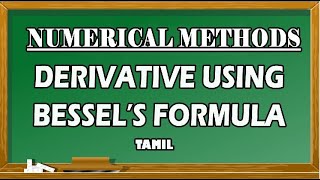 Derivative using Bessels Formula  Bessels Formula  Numerical Methods  Maths Board Tamil [upl. by Cardie]