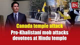 ProKhalistani mob attacks devotees at Hindu temple in Canadas Brampton  Justin Trudeau [upl. by Neelia]