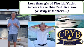 Less than 3 of Florida Yacht Brokers are CPYB Certified Heres why it matters Text 561 2851212 [upl. by Tigirb]