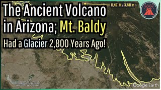 The Ancient Volcano in Arizona Mount Baldy amp Its Glaciers [upl. by Atikin]