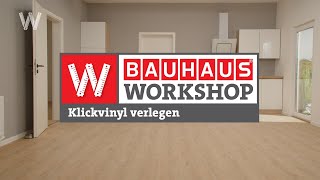 KlickVinyl richtig verlegen Anleitung  BAUHAUS Workshop [upl. by Som]