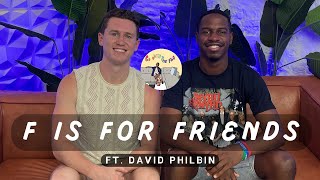 F is For Friends w David Philbin [upl. by Nhguav]