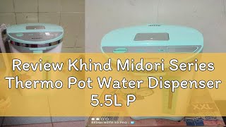 Review Khind Midori Series Thermo Pot Water Dispenser 55L Pemanas Air Elektrik 熱水壺電熱水壺 AP550 [upl. by Conah]