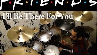 Ill Be There For You  Rembrandts FRIENDS Drum Cover  Luxe Drummer [upl. by Yessac]