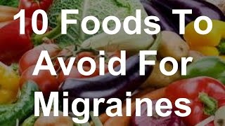 10 Foods To Avoid For Migraines [upl. by Niknar]