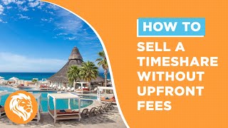 How To Sell A Timeshare Without Upfront Fees  Fidelity Real Estate [upl. by Eittam]