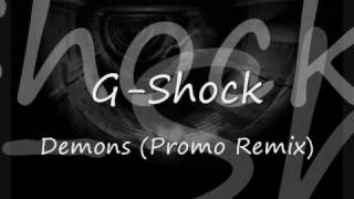 GShock  Demons Promo Remix [upl. by Allveta]