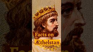 Facts on Æthelstan  British History [upl. by Obidiah]