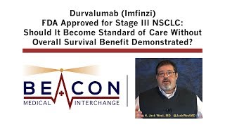 Durvalumab Imfinzi FDA Approved for Stage III NSCLC Standard of Care BMIC024 [upl. by Acilejna]