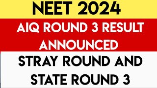 NEET 2024  AIQ Round 3 Result Announced  Stray Round And State Round 3 [upl. by Stag703]