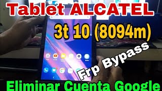 Eliminar Cuenta Google Tablet alcatel 3t 10 8094m  Quitar Cuenta Google Alcatel 8094m FRP 2024 [upl. by Ymmij]