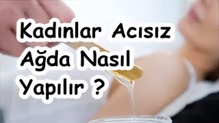 Kadınlar Acısız Ağda Nasıl Yapılır [upl. by Azenav]