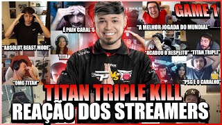 STREAMERS REAGEM ao TRIPLEKILL do TITAN CONTRA A PSG na ESTRÉIA da paiN no WORLDS [upl. by Schwenk]