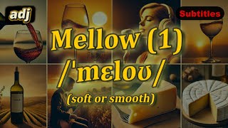 adj Mellow meaning soft or smooth with 5 examples [upl. by Tsenre]