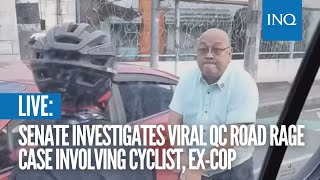 LIVE Senate investigates viral QC road rage case involving cyclist excop [upl. by Anaitsirc]