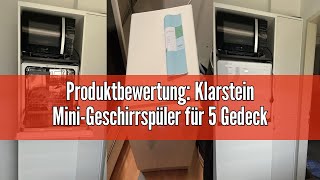 Produktbewertung Klarstein MiniGeschirrspüler für 5 Gedecke Leiser Geschirrspüler Klein mit 7 Spü [upl. by Enirod]