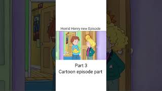 Horrid Henry new episode part 3 ytshorts shorts horridhenry [upl. by Scotty]