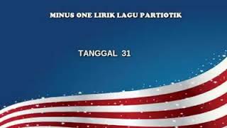 Minus 1 Lirik Lagu Patriotik Merdeka  Tanggal 31 [upl. by Eceeryt272]