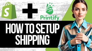 How to Set Up Printify Shipping with Shopify  Step by Step Tutorial 2024 [upl. by Aratahc]