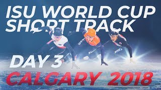 ISU World Cup Short Track  Calgary 2018 Day 3 [upl. by Brote]